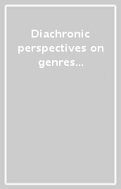 Diachronic perspectives on genres in specialized communication