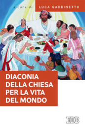 Diaconia della Chiesa per la vita del mondo