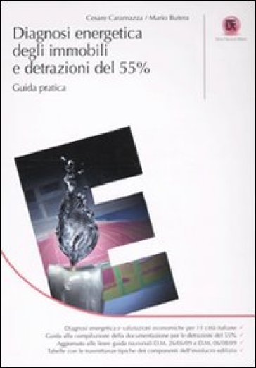 Diagnosi energetica degli immobili e detrazioni del 55%. Guida pratica - Mario Butera - Cesare Caamazza - Cesare Caramazza