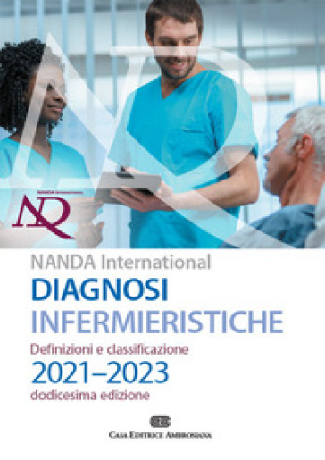 Diagnosi infermieristiche. Definizioni e classificazioni 2021-2023. NANDA international. Con Contenuto digitale (fornito elettronicamente) - T. Heather Herdman - Shigemi Kamitsuru