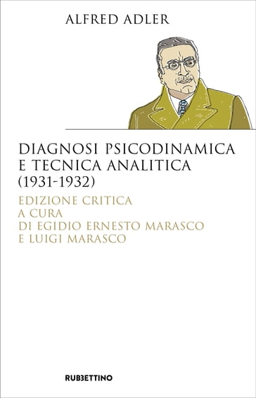 Diagnosi psicodinamica e tecnica analitica (1931-1932) - Alfred Adler