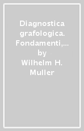 Diagnostica grafologica. Fondamenti, possibilità e limiti