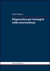 Diagnostica per immagini nelle neuroscienze - Luca Impara