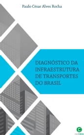 Diagnóstico da infraestrutura de transportes do Brasil