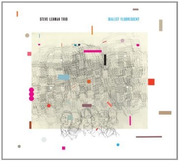 Dialect fluorescent - Steve Lehman