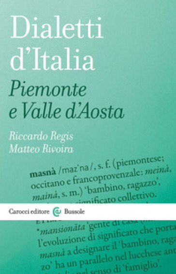 Dialetti d'Italia: Piemonte e Valle d'Aosta - Riccardo Regis - Matteo Rivoira