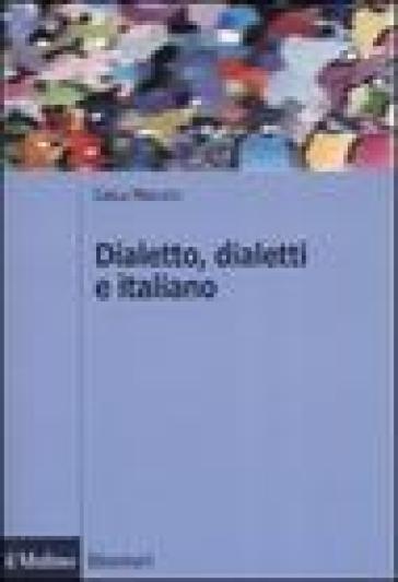 Dialetto, dialetti e italiano. Ediz. illustrata - Carla Marcato