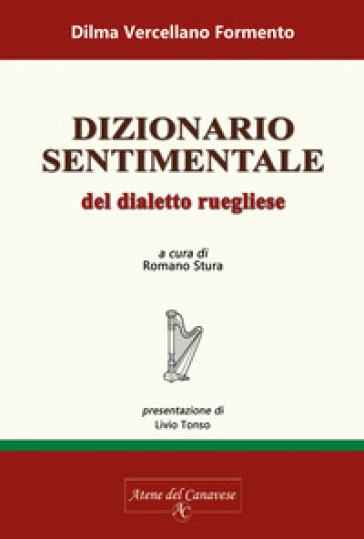 Dialetto sentimentale del dialetto ruegliese - Dilma Vercellano Formento