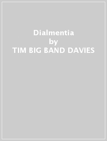 Dialmentia - TIM -BIG BAND- DAVIES