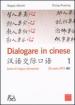 Dialogare in cinese. Corso di lingua colloquiale. Ediz. multilingue. Con CD Audio