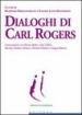 Dialoghi di Carl Rogers. Conversazioni con Martin Buber, Paul Tillich, Burrhus Frederic Skinner, Michael Polanyi e Gregory Bateson