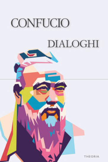 Dialoghi. Ediz. integrale - Confucio