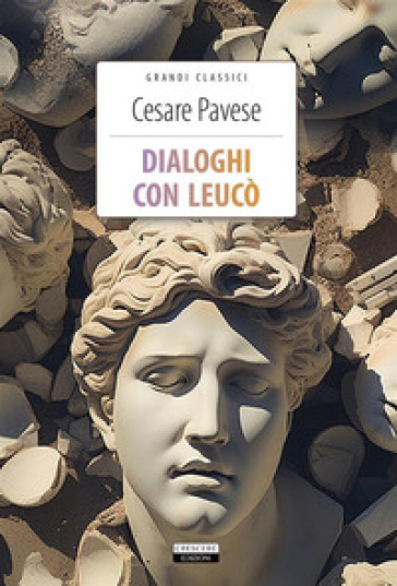 Dialoghi con Leucò. Ediz. integrale - Cesare Pavese