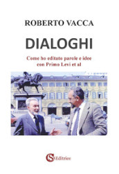 Dialoghi su chiarezza e degrado. Come ho editato parole e idee con Primo Levi et al.