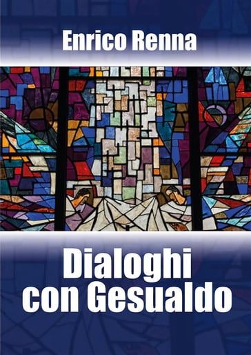 Dialoghi con Gesualdo - Enrico Renna