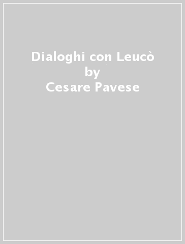 Dialoghi con Leucò - Cesare Pavese