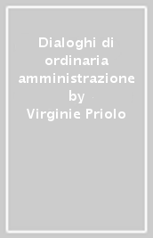 Dialoghi di ordinaria amministrazione