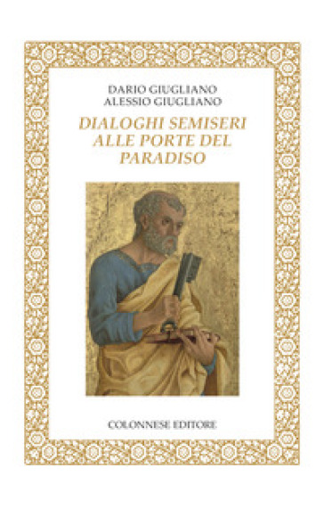Dialoghi semiseri alle porte del paradiso - Dario Giugliano - Alessio Giugliano