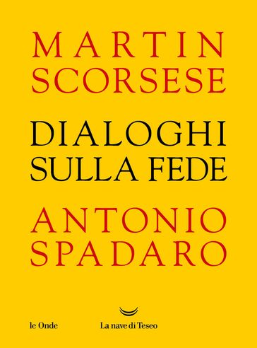 Dialoghi sulla fede - Martin Scorsese - Antonio Spadaro