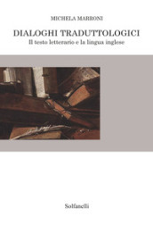 Dialoghi traduttologici. Il testo letterario e la lingua inglese