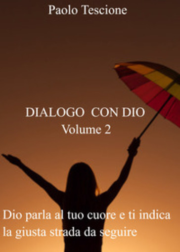 Dialogo con Dio. 2. - Paolo Tescione