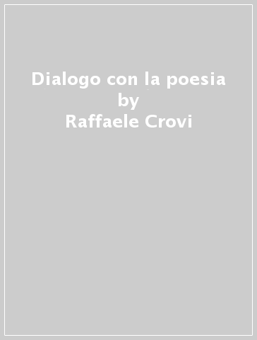 Dialogo con la poesia - Raffaele Crovi