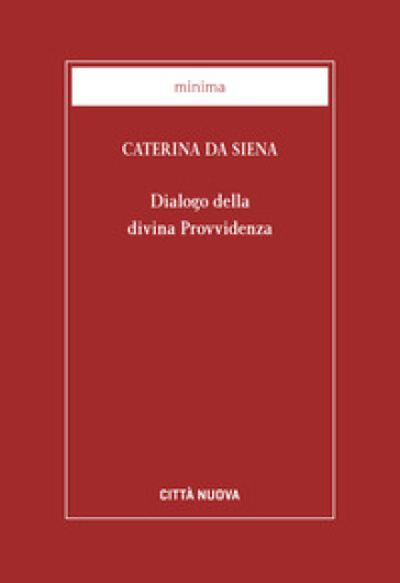 Dialogo della divina provvidenza - Caterina da Siena (santa) | 