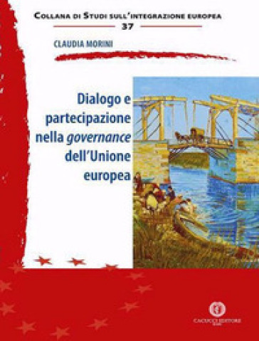 Dialogo e partecipazione nella governance dell'Unione europea - Claudia Morini