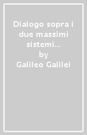 Dialogo sopra i due massimi sistemi del mondo