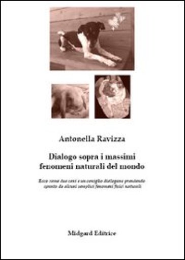 Dialogo sopra i massimi fenomeni naturali del mondo - Antonella Ravizza