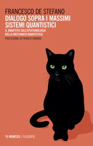 Dialogo sopra i massimi sistemi quantistici. Il dibattito sull'epistemologia della meccanica quantistica - Francesco De Stefano