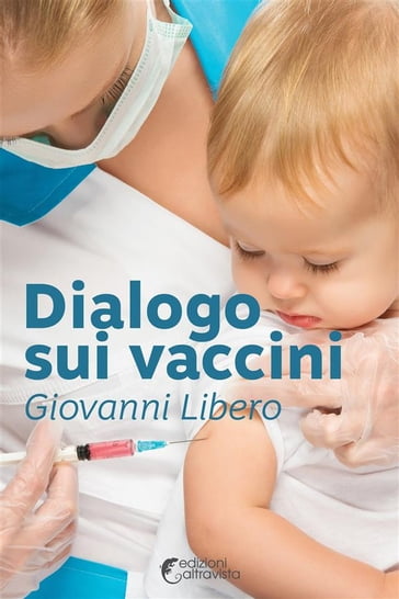 Dialogo sui vaccini - Giovanni Libero
