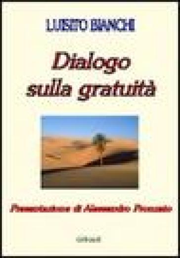 Dialogo sulla gratuità - Luisito Bianchi