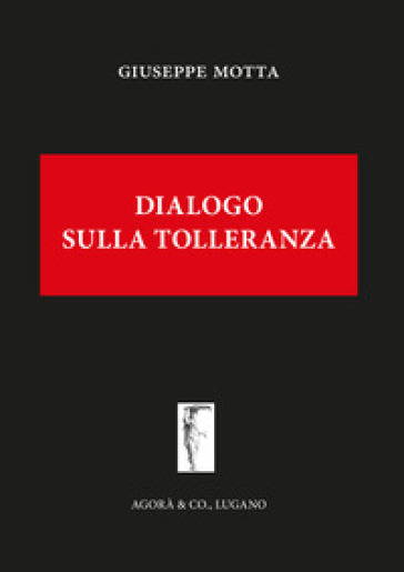 Dialogo sulla tolleranza - Giuseppe Motta