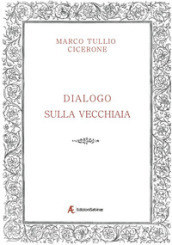 Dialogo sulla vecchiaia