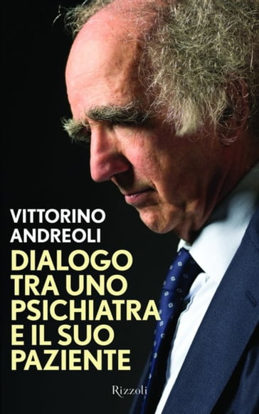 Dialogo tra uno psichiatra e il suo paziente - Andreoli Vittorino