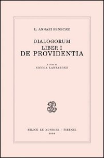 Dialogorum liber I. De providentia - Lucio Anneo Seneca