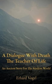 A Dialogue With Death The Teacher Of Life