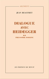 Dialogue avec Heidegger II. Philosophie moderne