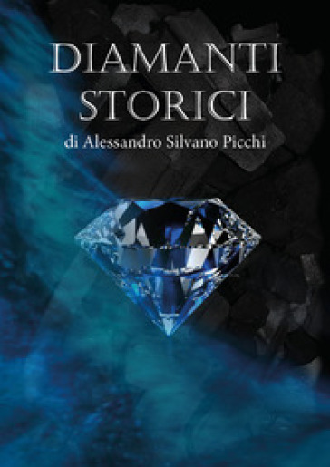 Diamanti storici - Alessandro Silvano Picchi