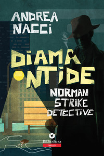 Diamantide. Norman Strike detective - Andrea Nacci