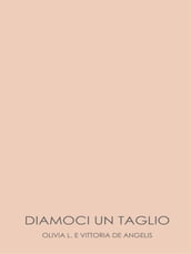 Diamoci un taglio