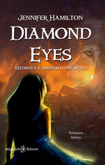 Diamond Eyes. Artemisia e il maestoso lupo artico - Jennifer Hamilton