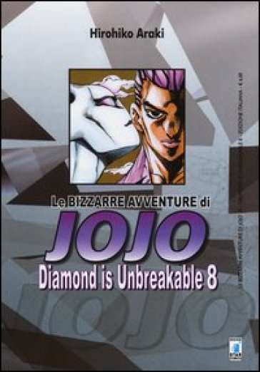 Diamond is unbreakable. Le bizzarre avventure di Jojo. 8. - Hirohiko Araki