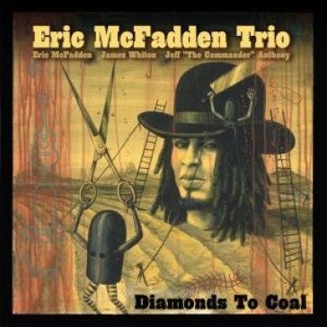 Diamonds to coal - ERIC  -TRIO- MCFADDEN