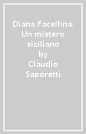 Diana Facellina. Un mistero siciliano