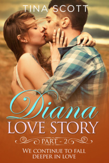 Diana love story. 2. - Scott Tina