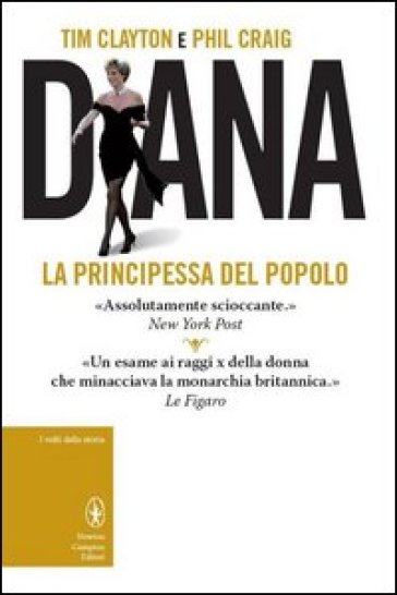 Diana. La principessa del popolo - Tim Clayton - Phil Craig