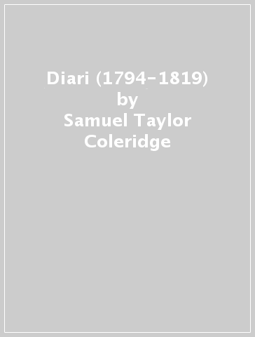Diari (1794-1819) - Samuel Taylor Coleridge