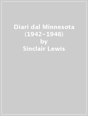 Diari dal Minnesota (1942-1946) - Sinclair Lewis